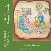 The Umble Bunny Family: Easter Dinner