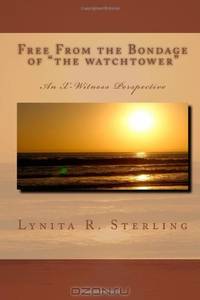 Free From the Bondage of "the watchtower": From An X-Witness Perspective (Volume 1)