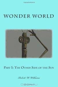 Wonder World: Part 1: The Other Side of the Sun (Volume 1)