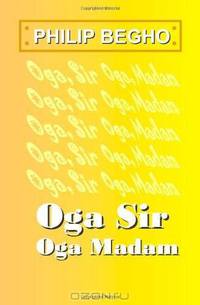 Oga Sir, Oga Madam: A Novella