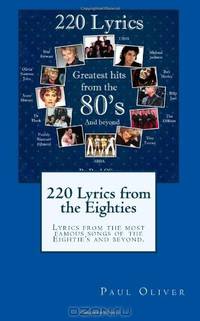 220 Lyrics from the Eighties: Lyrics from the most famous songs of the Eightie