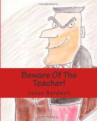 Beware Of The Teacher!