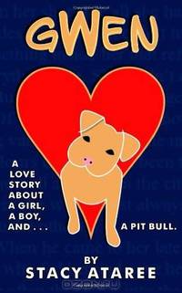 Gwen: A Love Story About a Girl, a Boy, and a Pit Bull
