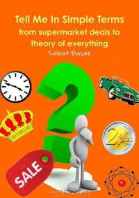 Tell Me In Simple Terms: From Supermarket Deals To Theory Of Everything