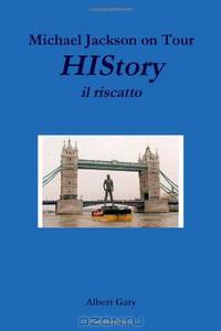 Michael Jackson On Tour - History, Il Riscatto (Italian Edition)