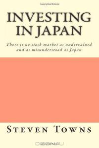 Investing in Japan: There is no stock market as undervalued and as misunderstood as Japan