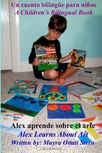 Alex Learns About Art / Alex Aprende sobre el arte: A Children