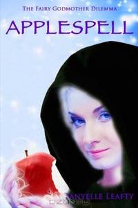 The Fairy Godmother Dilemma: Applespell (Volume 3)