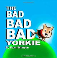 The Bad Bad Bad Yorkie! (Volume 1)