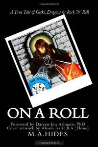 On A Roll: A True Tale of Geeks, Dragons & Rock 
