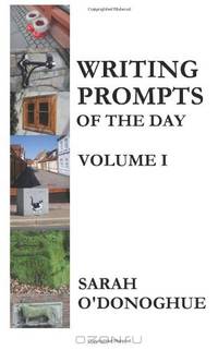 Writing Prompts Of The Day Volume I (Volume 1)