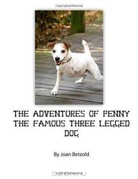 The Adventures of Penny the Famous Three Legged Dog: Children
