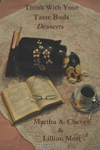 Think With Your Taste Buds: Desserts (Volume 1)