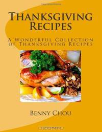 Thanksgiving Recipes: A Wonderful Collection of Thanksgiving Recipes