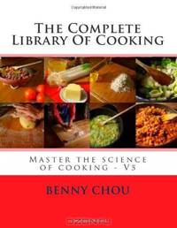 The Complete Library Of Cooking: Master the science of cooking