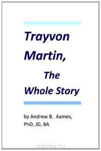 Trayvon Martin, The Whole Story