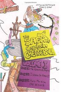 The Saga of Captain Cheeseball: Volume I (Volume 1)
