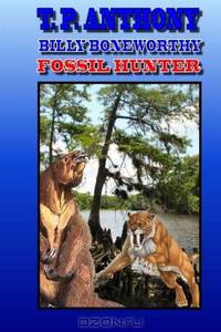 Billy Boneworthy Fossil Hunter (Volume 1)