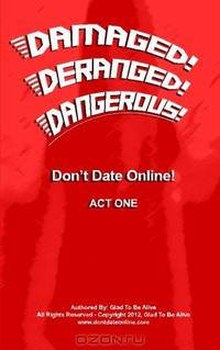 Damaged! Deranged! Dangerous! Don
