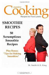 Smoothie Recipes: 50 Scrumptious Smoothie Recipes