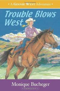 Trouble Blows West: A Ginnie West Adventure (Volume 2)