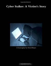 Cyber Stalker: A Victim
