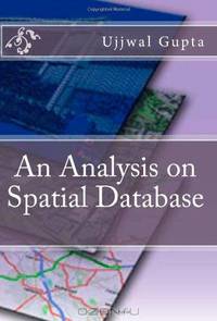 An Analysis on Spatial Database (Volume 1)
