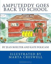 Amputeddy Goes Back to School (Volume 1)