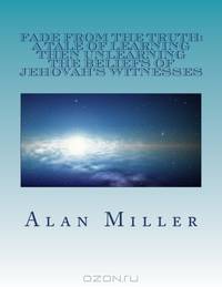 Fade From the Truth: A Tale of Learning then Unlearning the Beliefs of Jehovah