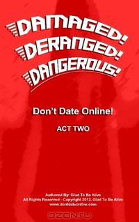 DAMAGED! DERANGED! DANGEROUS! Don