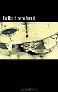 The Homebrewing Journal (Volume 1)
