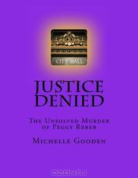 Justice Denied: The Unsolved Murder of Peggy Reber