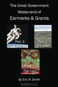 The Great Government Waste-land of Earmarks and Grants