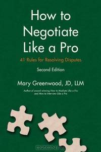 How to Negotiate Like a Pro: 41 Rules for Resolving Disputes