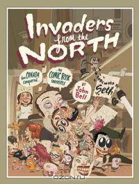 Invaders from the North: How Canada Conquered the Comic Book Universe