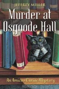 Murder at Osgoode Hall : An Amicus Curiae Mystery (Amicus Curiae Mystery series)