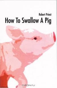 How to Swallow a Pig