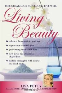 Living Beauty: Feel Great, Look Fabulous and Live Well