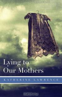 Lying to Our Mothers