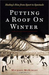 Putting A Roof On Winter: Hockey