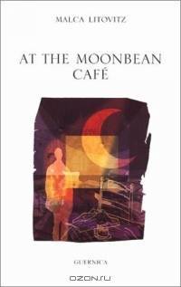 At the Moonbean Cafe (Essential Poets series) (Essential Poets series)