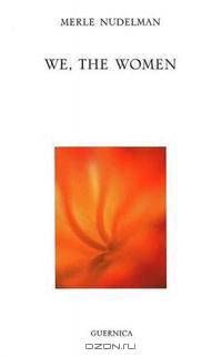 We, the Women (Essential Poets series)
