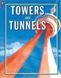 Towers and Tunnels