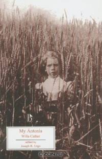 My Antonia (Broadview Literary Texts)