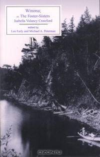 Winona; or the Foster-sisters (Broadview Editions)