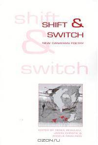 Shift & Switch: New Canadian Poetry