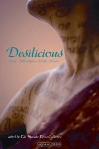 Desilicious : Sexy. Subversive. South Asian