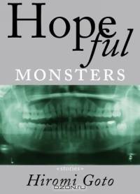 Hopeful Monsters : Stories