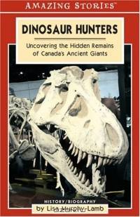 Dinosaur Hunters: Uncovering the Hidden Remains of Canada