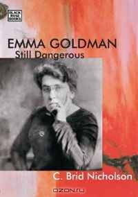 Emma Goldman: Still Dangerous